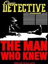 Classic Detective Presents - The Man Who Knew
