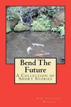 Bend the Future