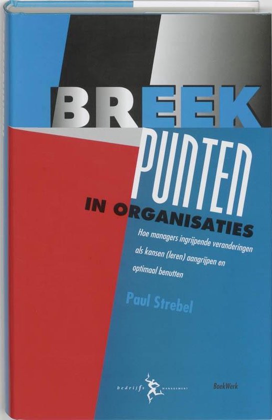 Cover van het boek 'Breekpunten in organisaties / druk 1' van Paul Strebel