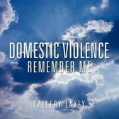 Domestic Violence Remember Me
