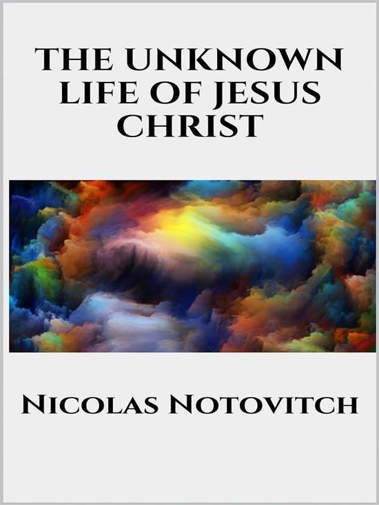 The Unknown Life of Jesus Christ - cover