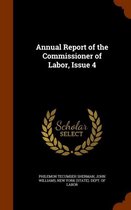 Annual Report of the Commissioner of Labor, Issue 4