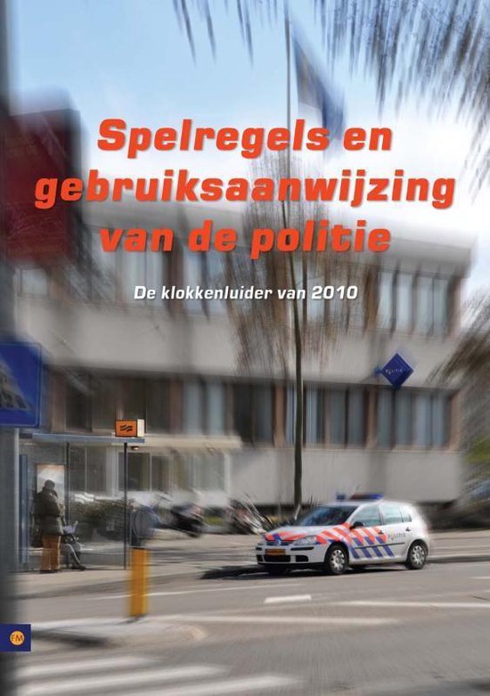 Cover van het boek 'Spelregels en gebruiksaanwijzing van de politie' van De klokkenluider van 2010