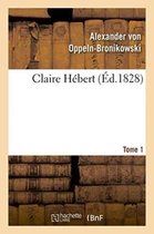 Claire H�bert. Tome 1