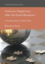 International Political Economy Series - American Hegemony after the Great Recession