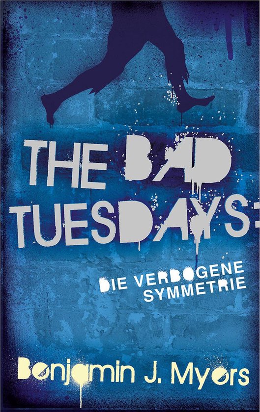 The Bad Tuesdays 1 - The Bad Tuesdays: Die Verbogene Symmetr ... - cover