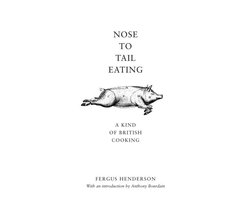 Nose To Tail Eating Kind British Cooking