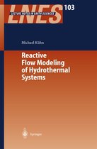 Lecture Notes in Earth Sciences 103 - Reactive Flow Modeling of Hydrothermal Systems