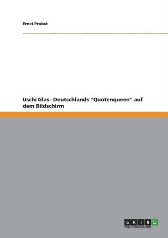 Uschi Glas - Deutschlands "Quotenqueen" auf dem Bildschirm - cover