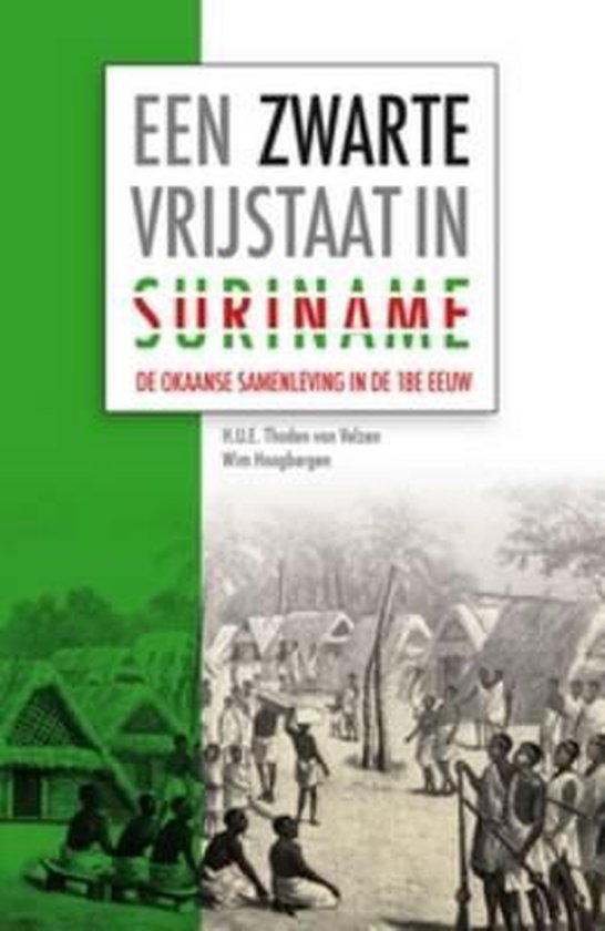 Boekomslag met tekst 'Een Zwarte Vrijstaat in Suriname' en een illustratie van een dorp in de 18e eeuw.