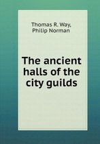 The ancient halls of the city guilds