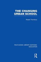 Routledge Library Editions: Education-The Changing Urban School