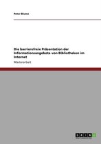 Die barrierefreie Prasentation der Informationsangebote von Bibliotheken im Internet