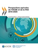 Agriculture et alimentation - Perspectives agricoles de l'OCDE et de la FAO 2016-2025