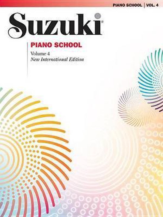 Suzuki Piano School Volume 4. Nouvelle Édition Internationale, avec des cercles abstraits et colorés au premier plan.