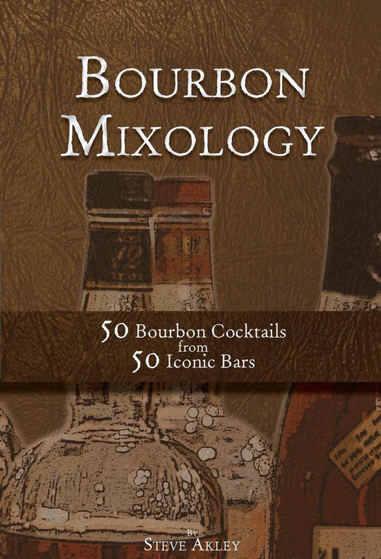 Bourbon Mixology 50 Bourbon Cocktails from 50 Iconic Bars - cover
