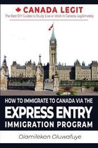 How to Immigrate to Canada Via the Express Entry Immigration Program