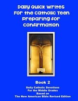 Daily Quick Writes for the Catholic Teen Preparing for Confirmation