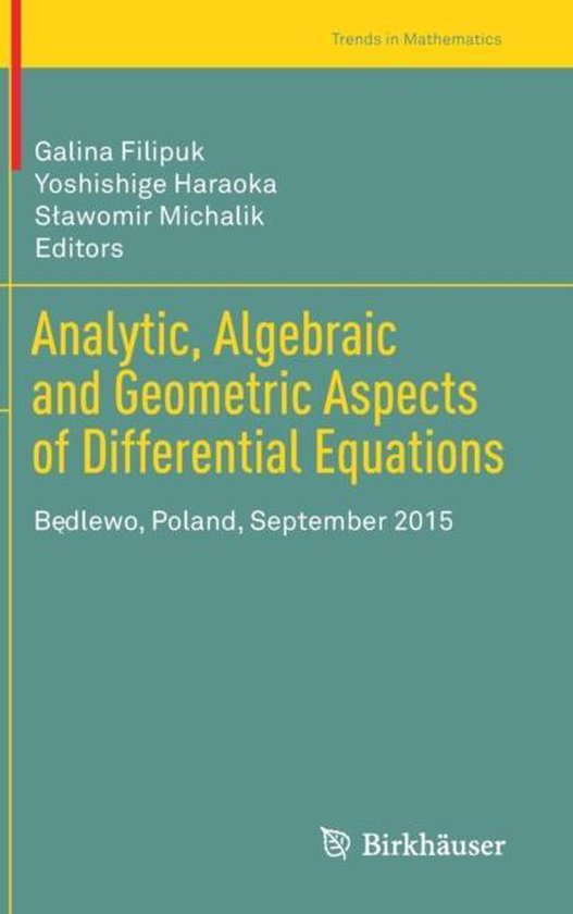 Analytic, Algebraic and Geometric Aspects of Differential Equations