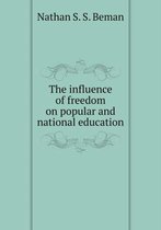 The influence of freedom on popular and national education