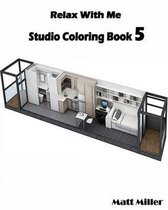 Relax With Me: Studio Coloring Book 5