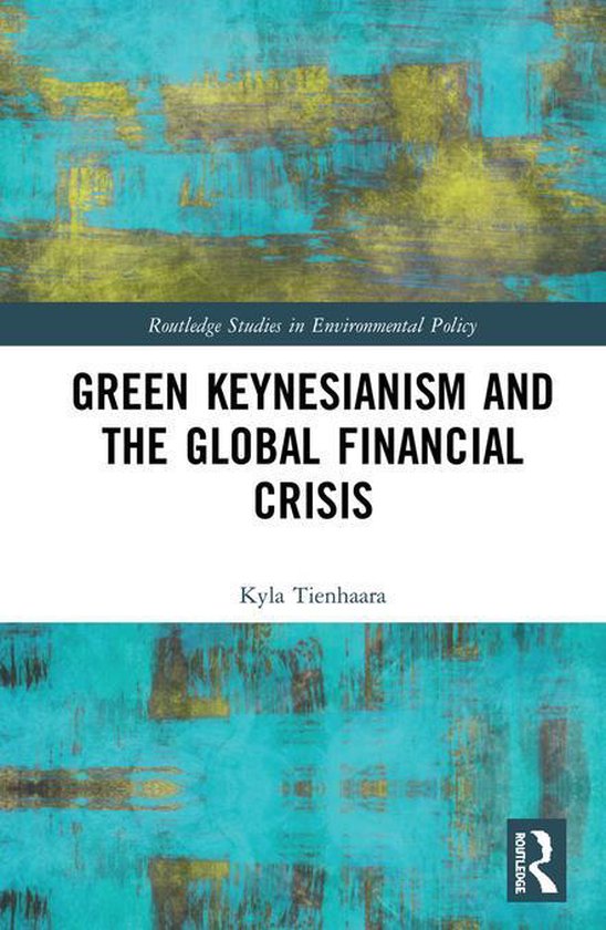 Routledge Studies in Environmental Policy - Green Keynesiani ... - cover