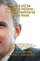 Billions Will Be Repaid to Millions - Timeoutcreditcards - Chris Wood