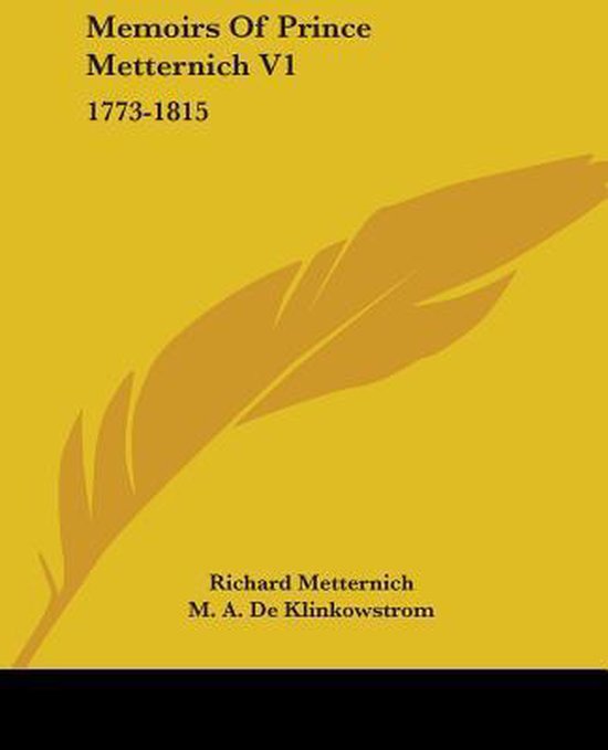 Memoirs of Prince Metternich V1