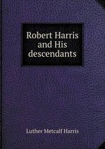 Robert Harris and His descendants