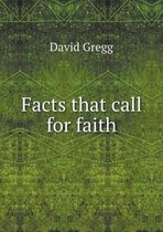 Facts that call for faith