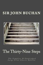 The Thirty-Nine Steps the Complete & Unabridged Large Print Classic Edition