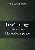 Love's trilogy Julie's diary, Marie, God's peace