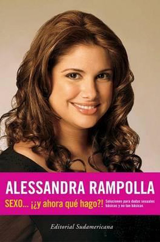 Sexo Y Ahora Que Hago Alessandra Rampolla 9780307355225 Boeken 