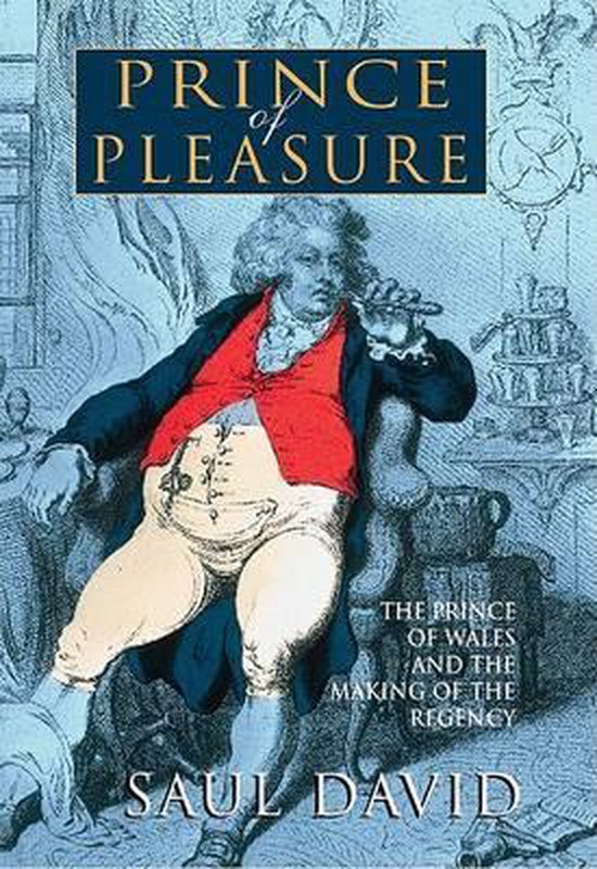 Boek "Prince of Pleasure" van Saul David, met een illustratie van een man in kleding uit de 18e eeuw, die een sigaar rookt.