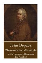 John Dryden - Almanazor and Almahide - Volume 1