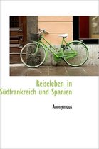 Reiseleben in S Dfrankreich Und Spanien