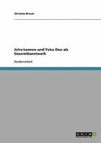 John Lennon und Yoko Ono als Gesamtkunstwerk