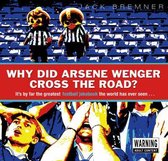 Why Did Arsene Wenger Cross The Road?