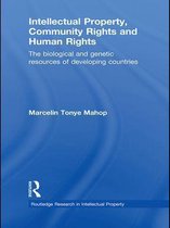 Routledge Research in Intellectual Property - Intellectual Property, Community Rights and Human Rights