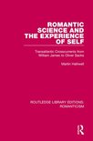 Routledge Library Editions: Romanticism - Romantic Science and the Experience of Self