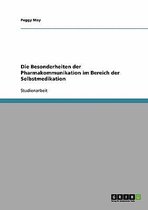 Die Besonderheiten Der Pharmakommunikation Im Bereich Der Selbstmedikation