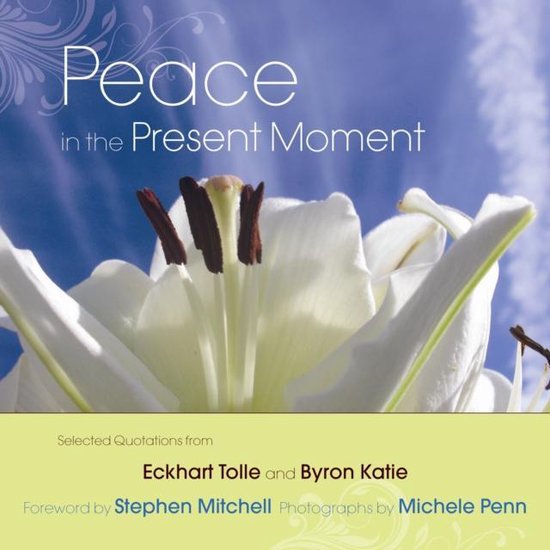 Couverture de livre avec un lys blanc et le titre 'Peace in the Present Moment'. Citations d'Eckhart Tolle et Byron Katie.