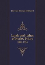Lands and Tythes of Hurley Priory 1086-1535