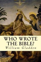 Who Wrote the Bible?