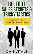Belfort Sales Secrets & Tricky Tactics