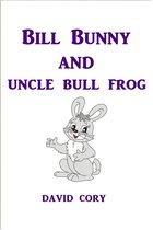 Billy Bunny and Uncle Bull Frog