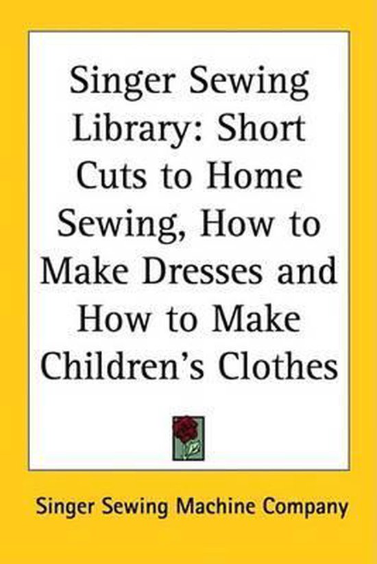 Singer Sewing Library, Singer Sewing Machine Company 9781419109263