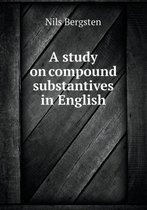 A Study on Compound Substantives in English