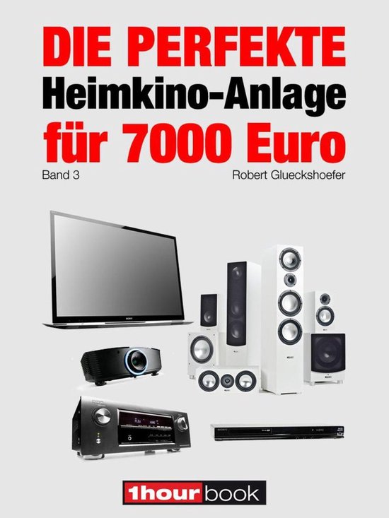 Die perfekte Heimkino-Anlage für 7000 Euro (Band 3) - cover