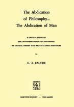 The Abdication of Philosophy = The Abdication of Man